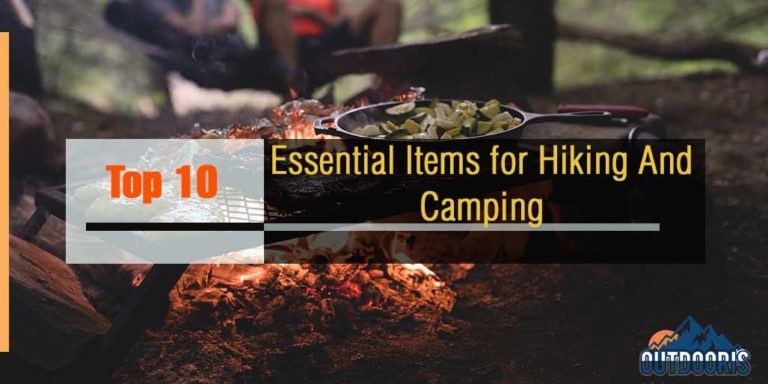 Top 10 Essential Items for Hiking And Camping