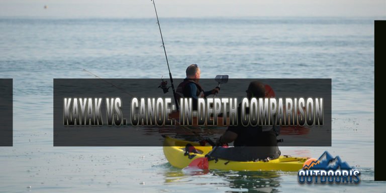 Kayak vs. Canoe: In-Depth Comparison That’s Help You To Find What’s The Right Craft For You?