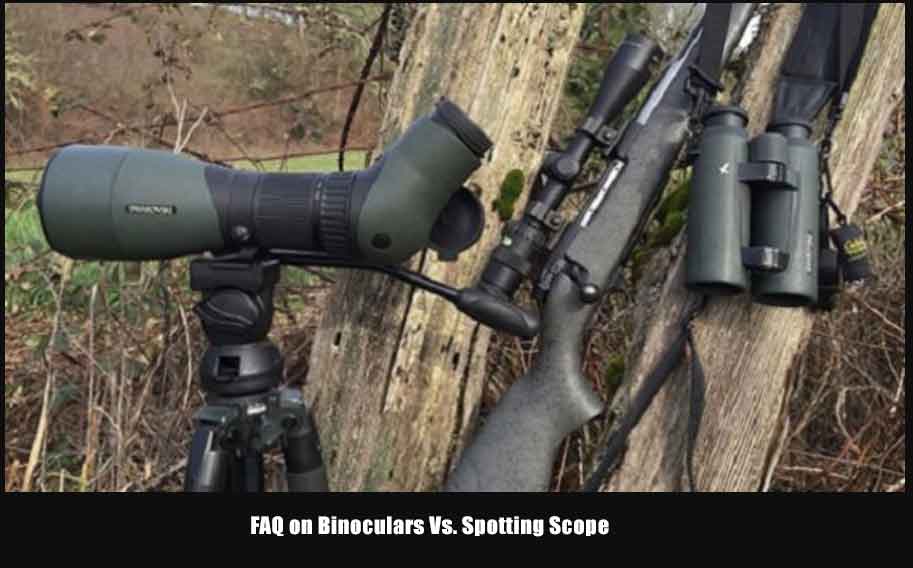 FAQ on Binoculars Vs. Spotting Scope